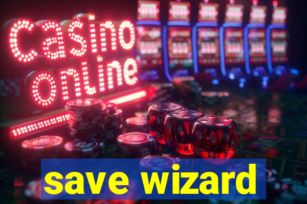 save wizard